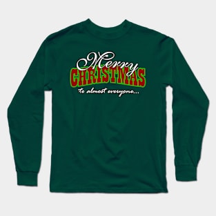 Merry Christmas Almost Everyone Long Sleeve T-Shirt